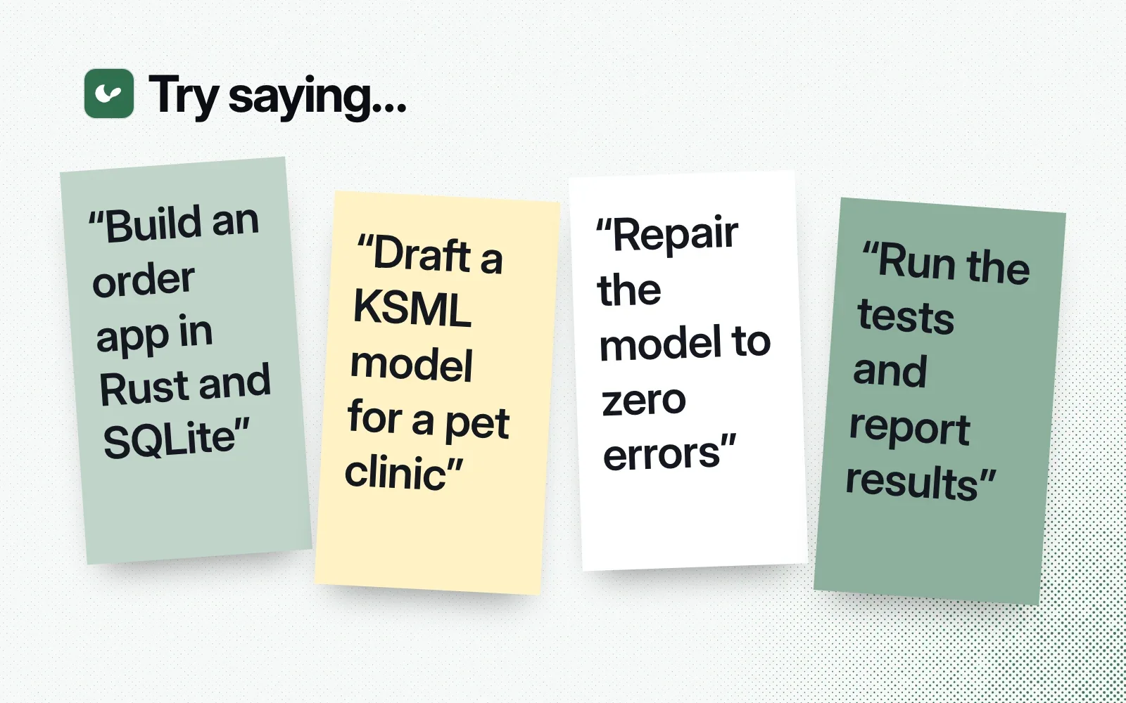 Things to try, on sticky notes: build an order app in Rust and SQLite, draft a KSML model for a pet clinic, repair the model to zero errors, run the tests.