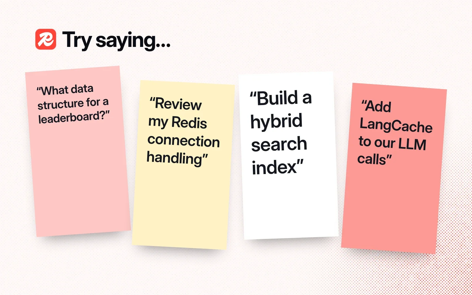 Things to ask, on sticky notes: a data structure for a leaderboard, review connection handling, build a hybrid search index, add LangCache