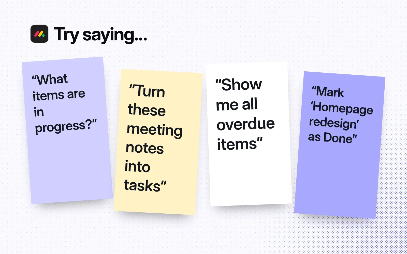 Things to ask it, on sticky notes: what items are in progress, turn meeting notes into tasks, show all overdue items, mark Homepage redesign as Done.