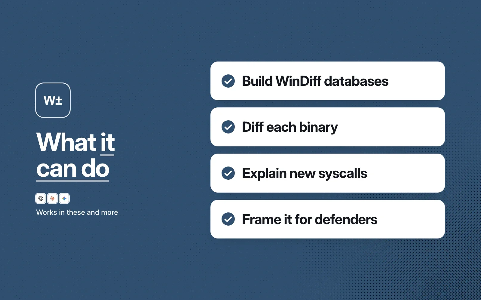 What it can do, on slate blue: build WinDiff databases, diff each binary, explain new syscalls, frame it for defenders.