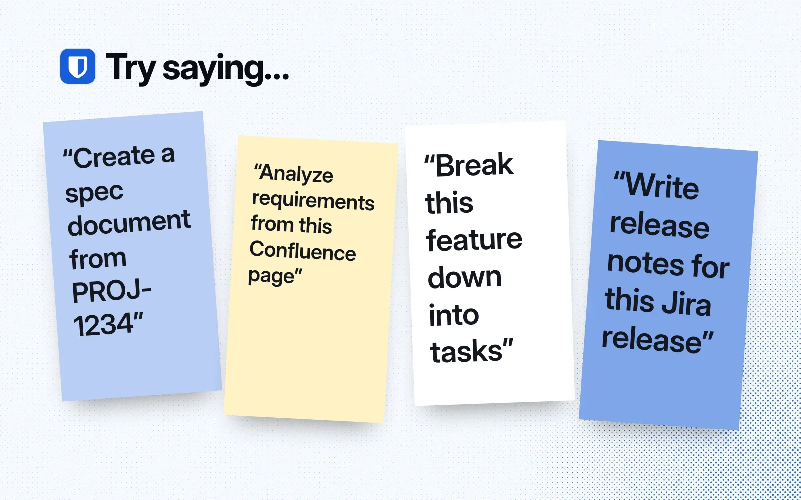Things to ask it, on sticky notes: create a spec from PROJ-1234, analyze requirements from a Confluence page, break a feature into tasks, write release notes for a Jira release.