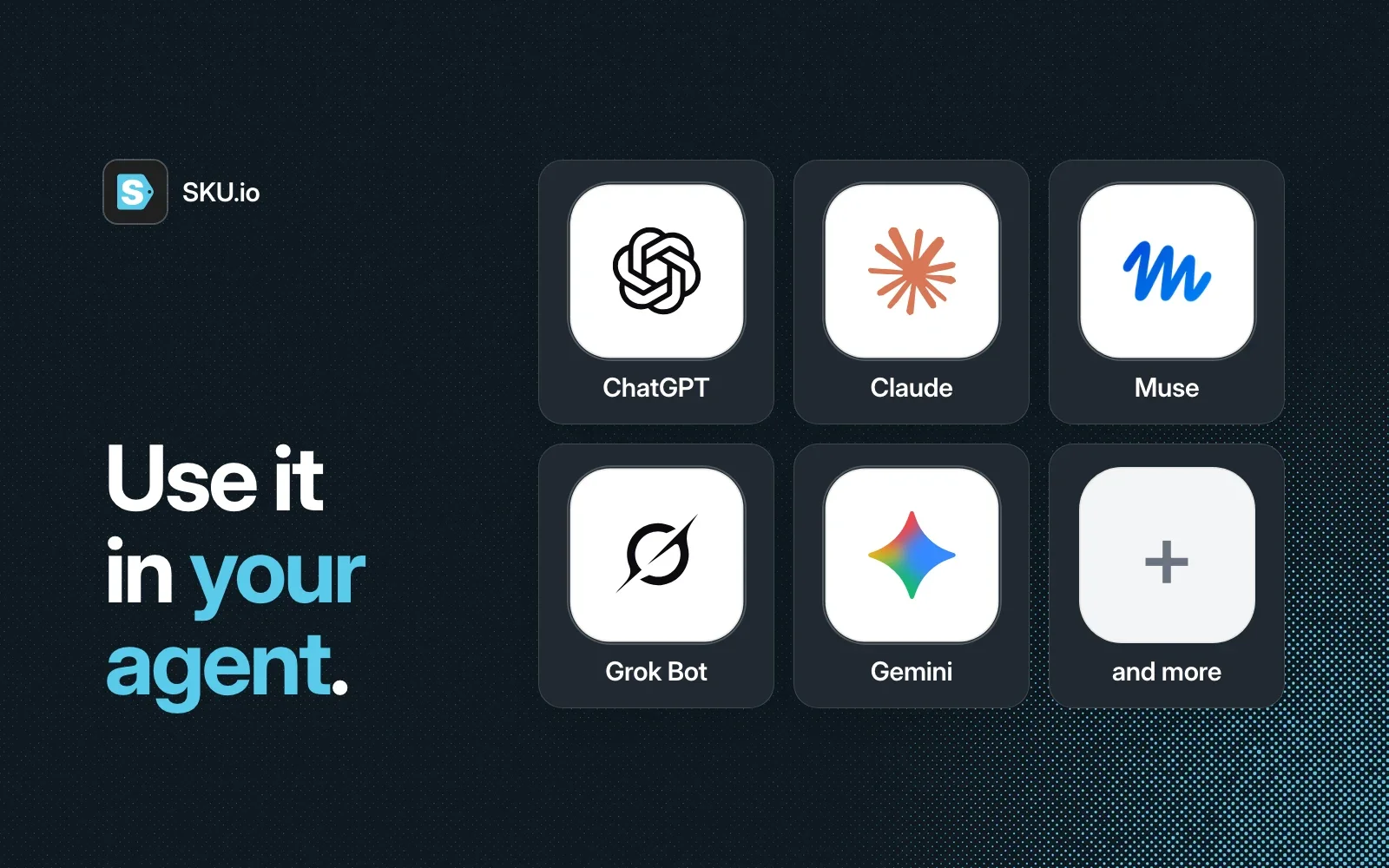 Use it in your agent: ChatGPT, Claude, Muse, Grok Bot, Gemini and more.