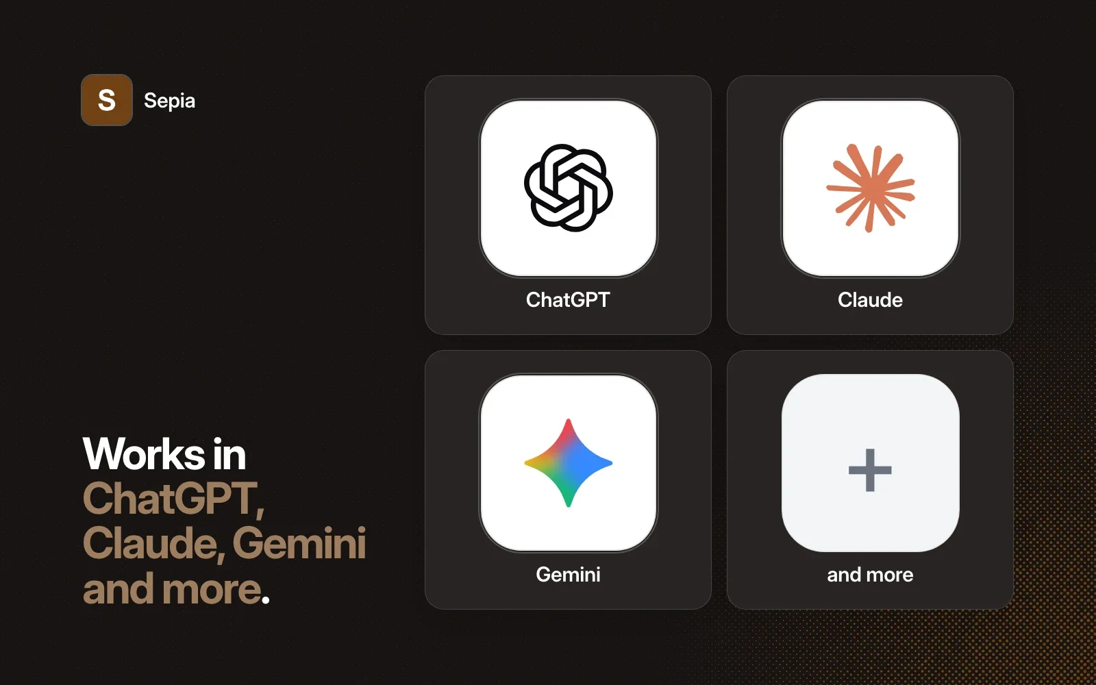 Sepia works in ChatGPT, Claude, Gemini and more agents.