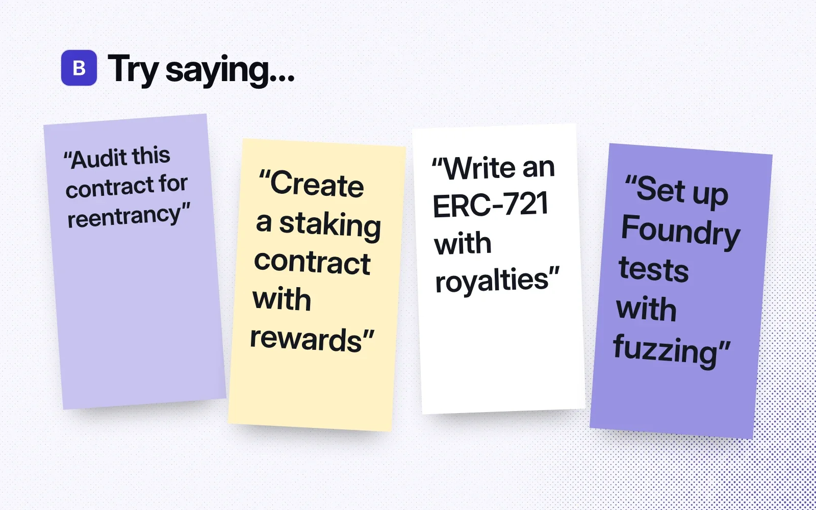 Things to ask it, on sticky notes: audit a contract for reentrancy, create a staking contract with rewards, write an ERC-721 with royalties, set up Foundry tests with fuzzing.