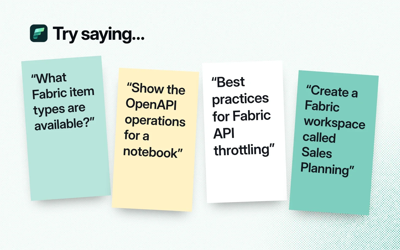 Things to ask it, on sticky notes: Fabric item types, OpenAPI operations for a notebook, throttling best practices, creating a workspace.
