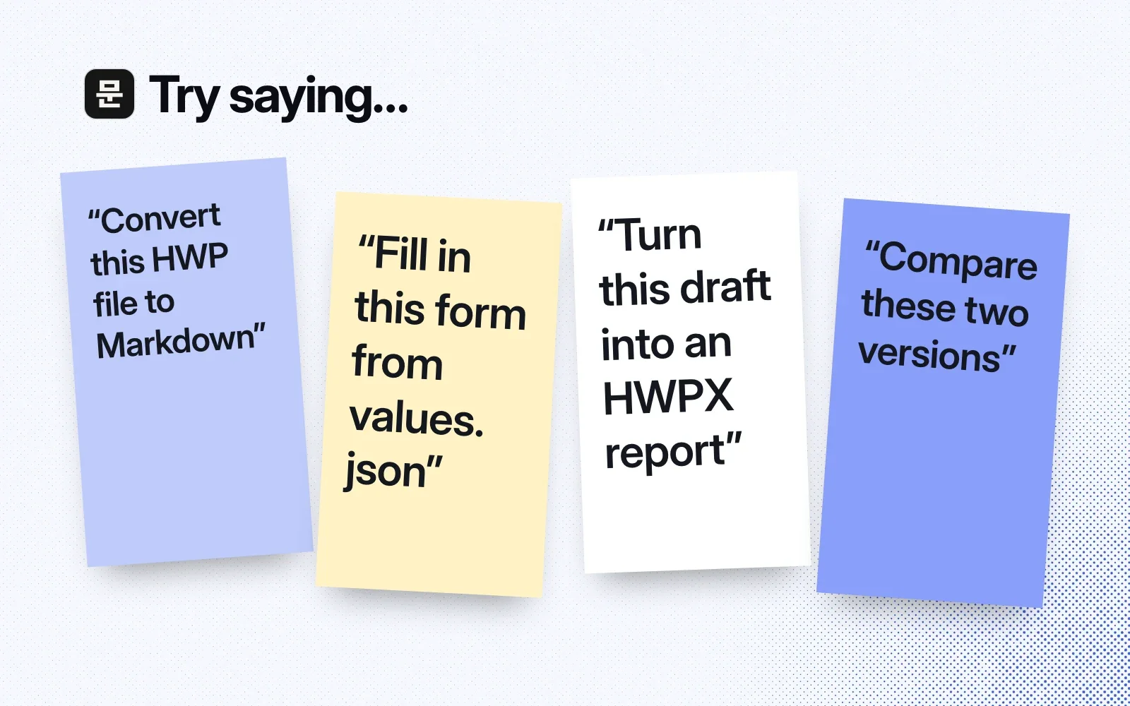 Things to ask it, on sticky notes: convert an HWP file to Markdown, fill in a form from values.json, turn a draft into an HWPX report, compare two versions.
