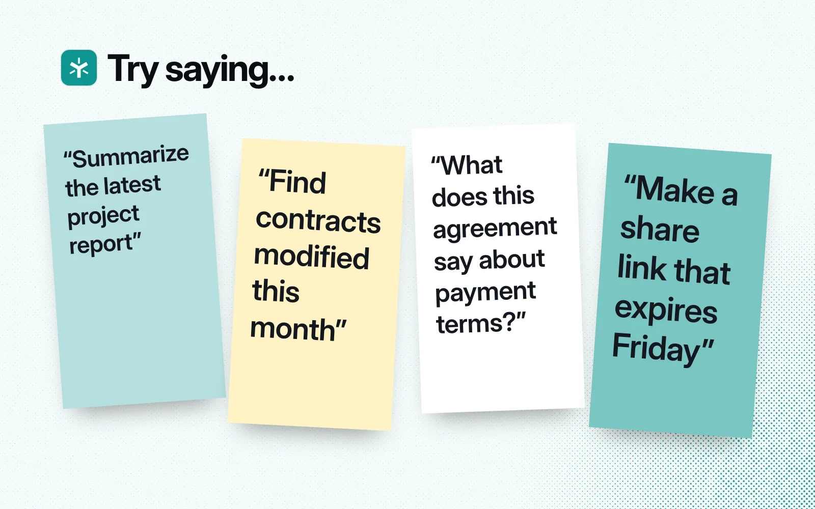 Things to ask it, on sticky notes: summarize the latest project report, find contracts modified this month, ask about payment terms, make a share link that expires Friday.