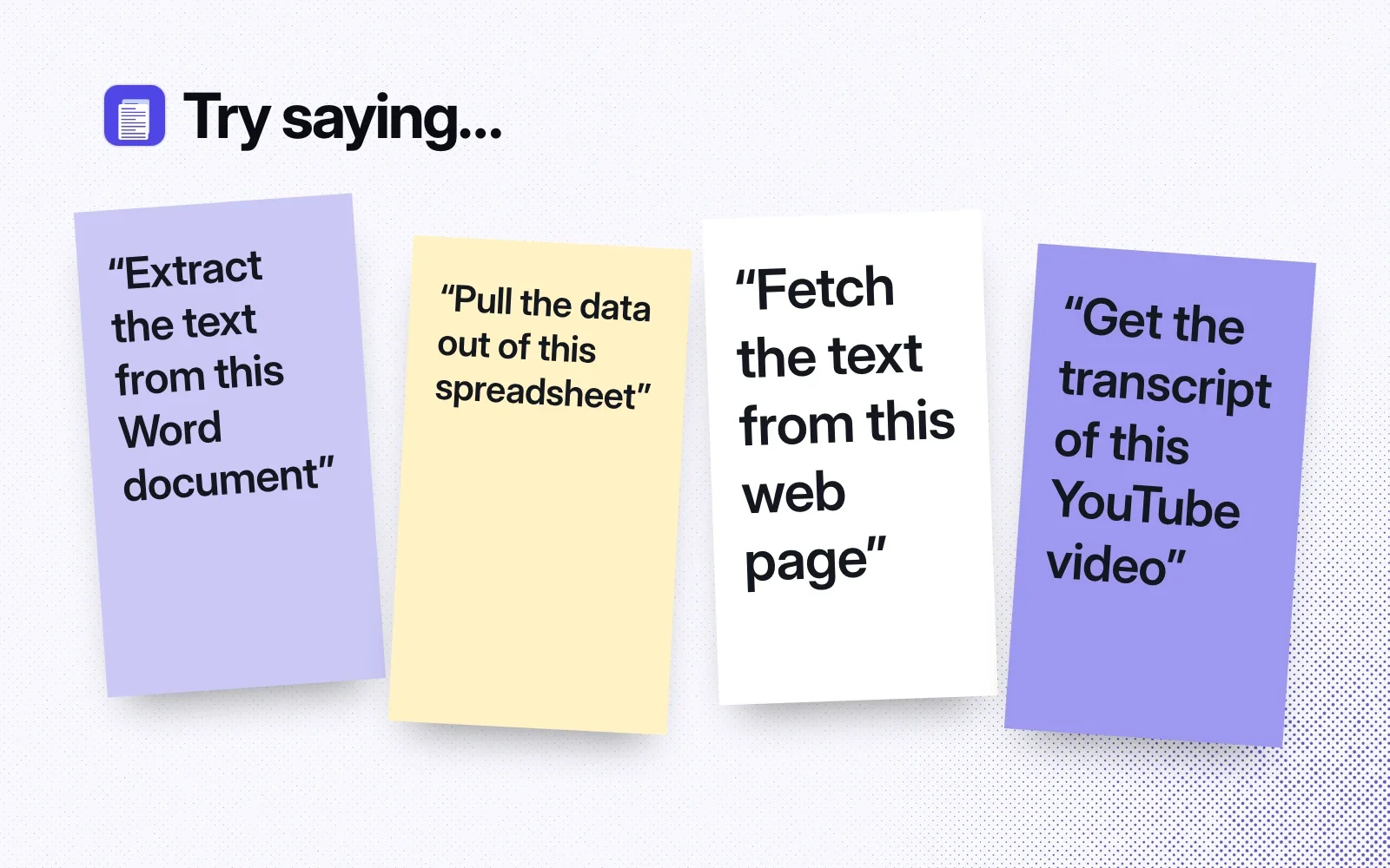 Things to ask it, on sticky notes: extract the text from a Word document, pull the data out of a spreadsheet, fetch the text from a web page, get the transcript of a YouTube video.