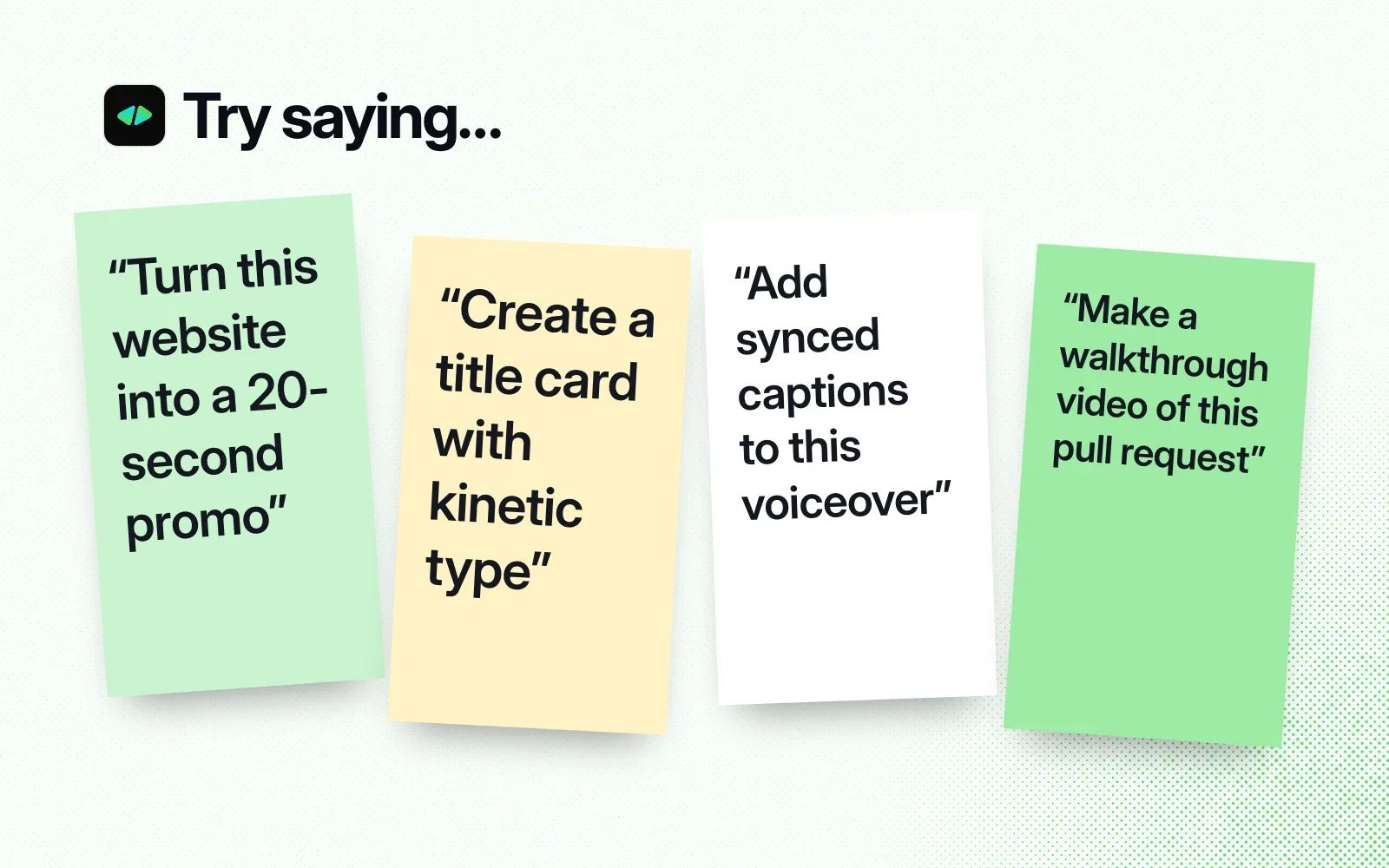 Things to ask it, on sticky notes: turn a website into a promo, a kinetic-type title card, synced captions for a voiceover, a pull request walkthrough video.