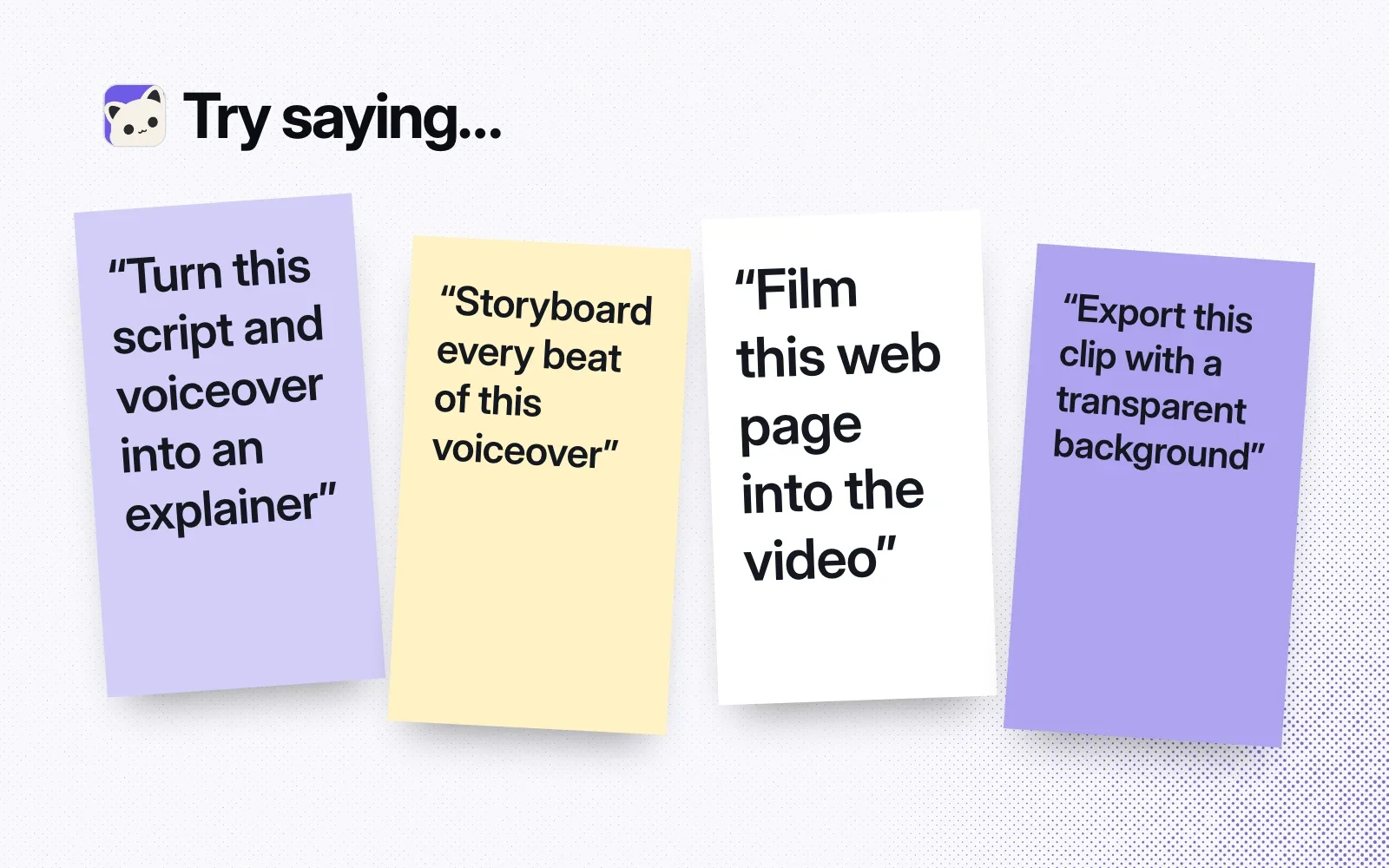 Things to ask it, on sticky notes: turn a script and voiceover into an explainer, storyboard every beat, film a web page into the video, export a clip with a transparent background.