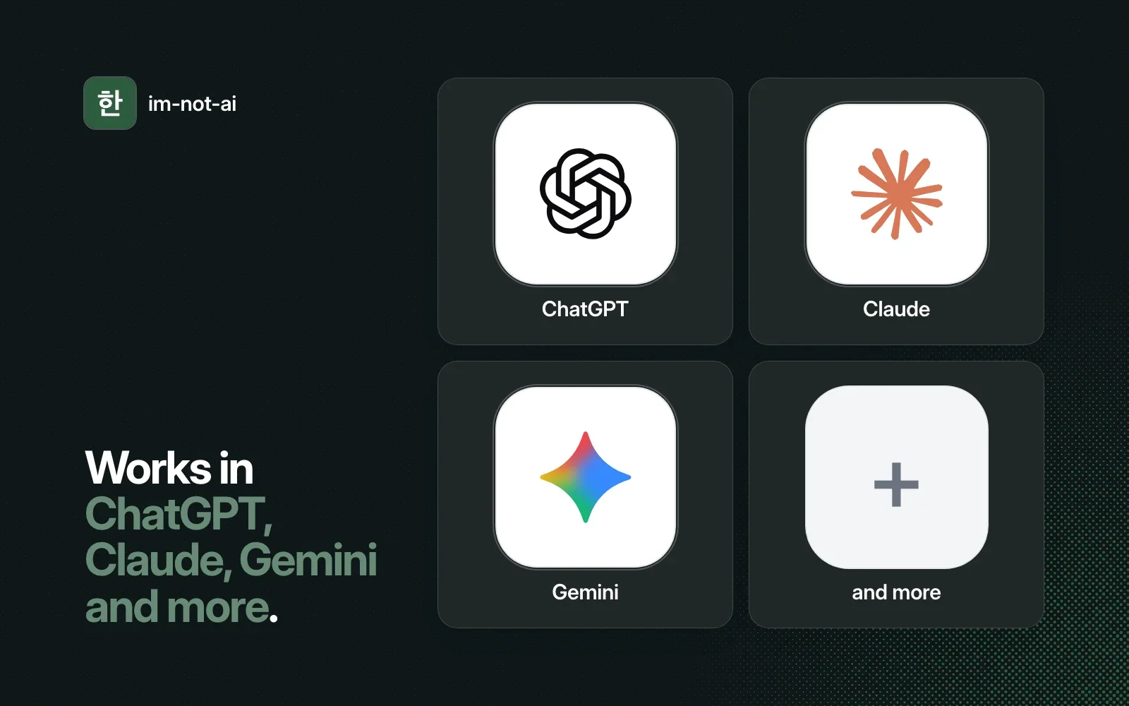 im-not-ai works in ChatGPT, Claude, Gemini and more.