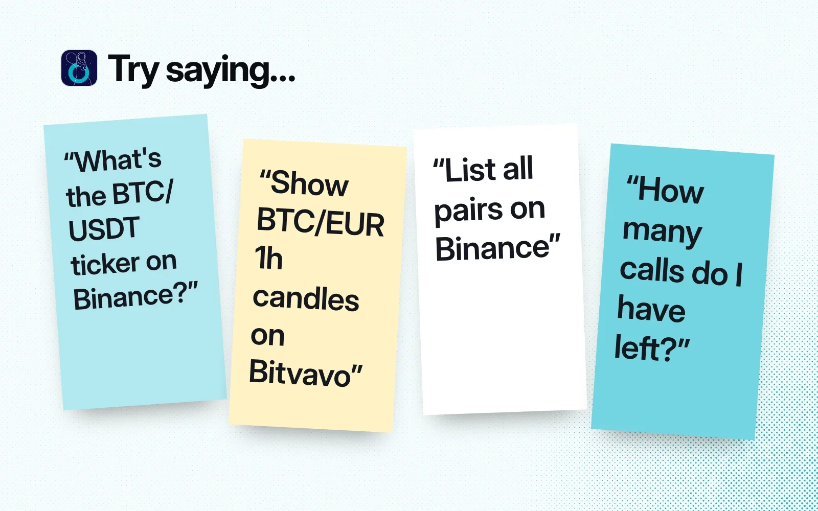 Things to ask it, on sticky notes: the BTC/USDT ticker on Binance, BTC/EUR hourly candles on Bitvavo, all pairs on Binance, how many calls you have left.