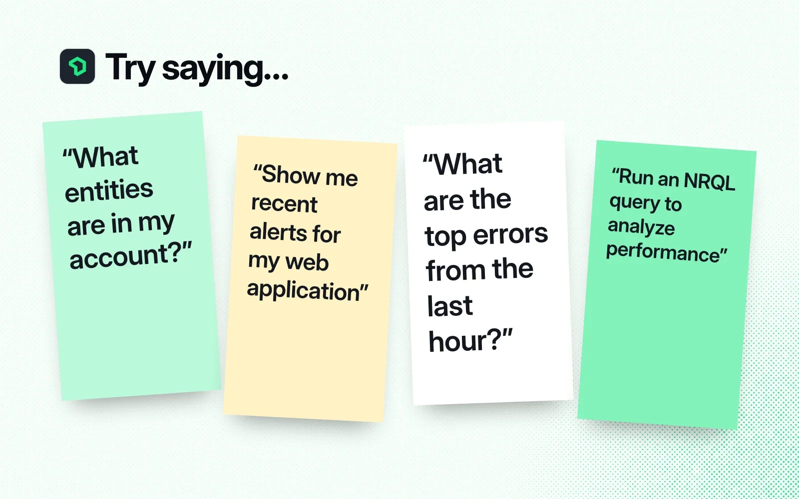 Things to ask it, on sticky notes: the entities in my account, recent alerts for my web application, the top errors from the last hour, an NRQL query on performance.