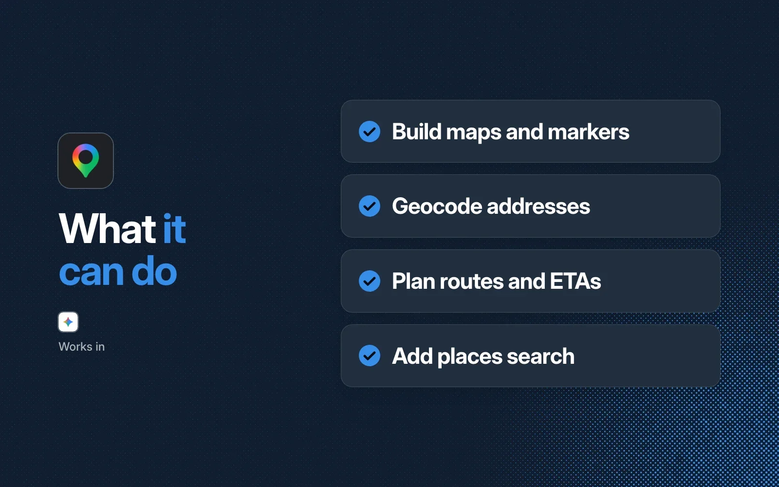 What it can do: build maps and markers, geocode addresses, plan routes and ETAs, add places search. Works in Gemini CLI.