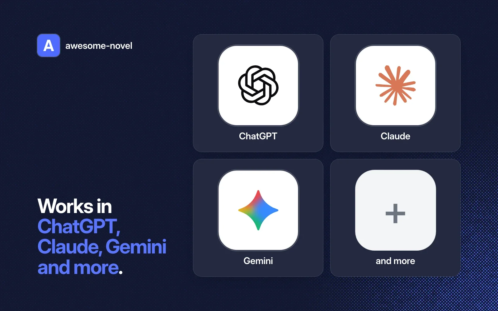 awesome-novel works in ChatGPT, Claude, Gemini and more agents.