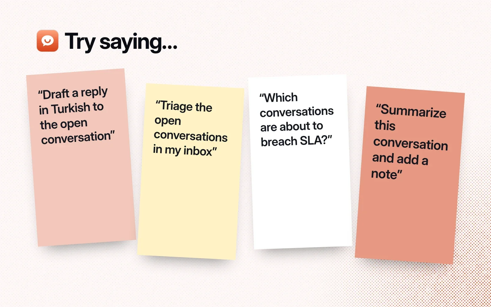 Things to try, on sticky notes: draft a reply in Turkish, triage open conversations, find SLA breaches, summarize a conversation and add a note.