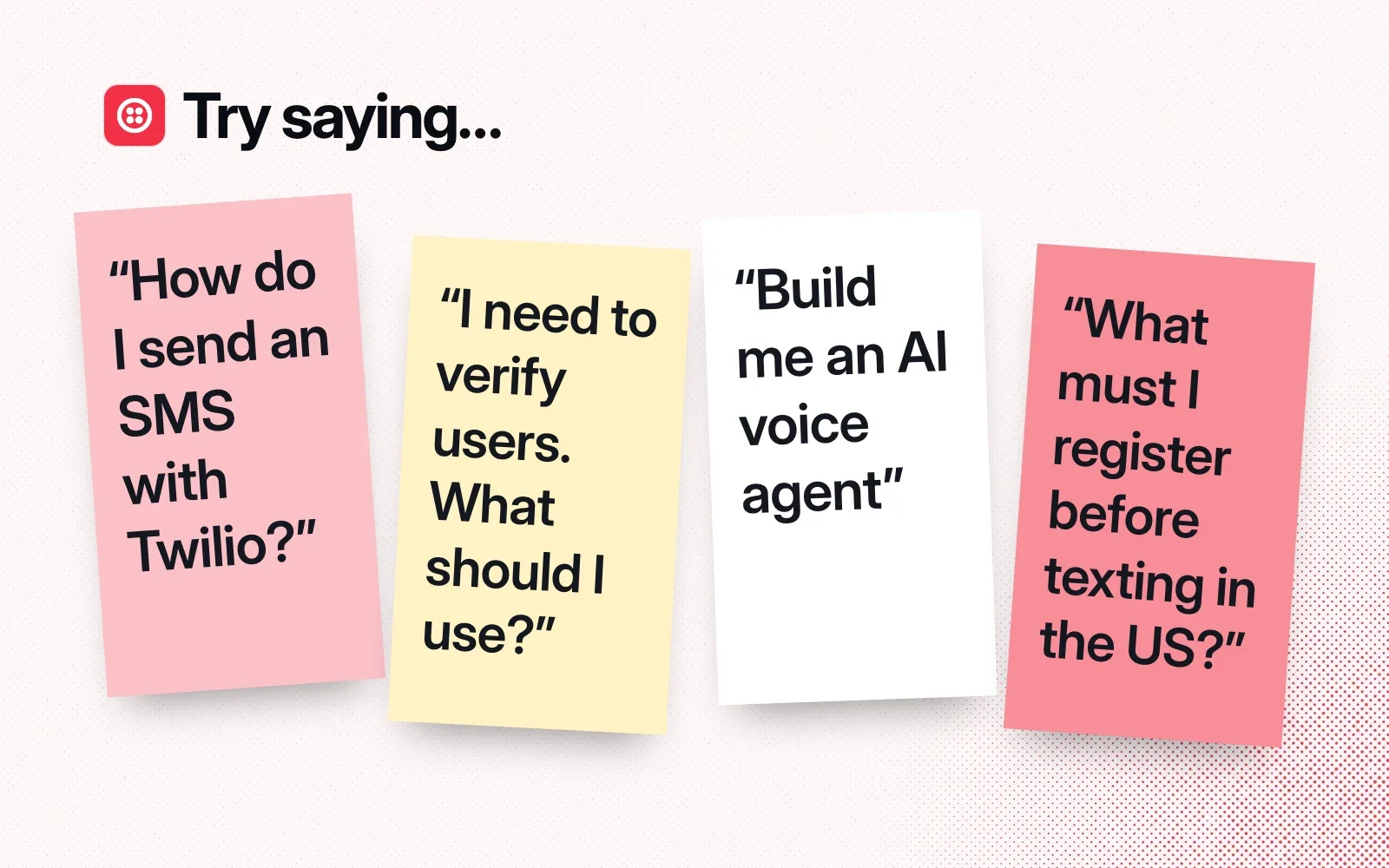 Things to ask it, on sticky notes: send an SMS with Twilio, which products to use to verify users, build an AI voice agent, and what to register before texting in the US.