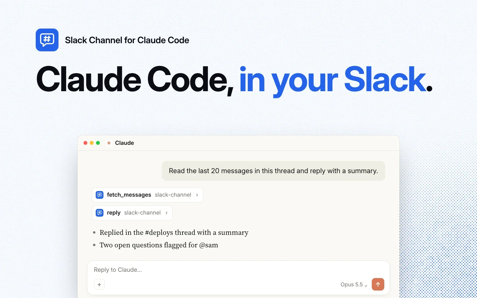 An example chat in Claude: asked to read the last 20 messages in a Slack thread and reply with a summary, Claude uses fetch_messages and reply and posts the summary in the thread.