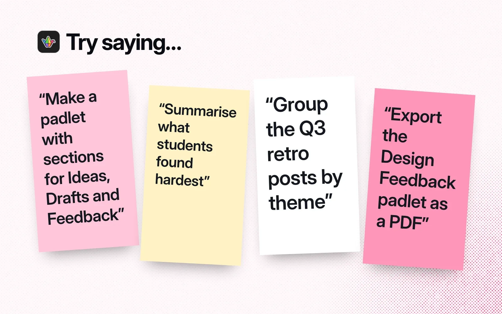 Things to ask it, on sticky notes: make a padlet with sections, summarise what students found hardest, group retro posts by theme, export a padlet as a PDF.