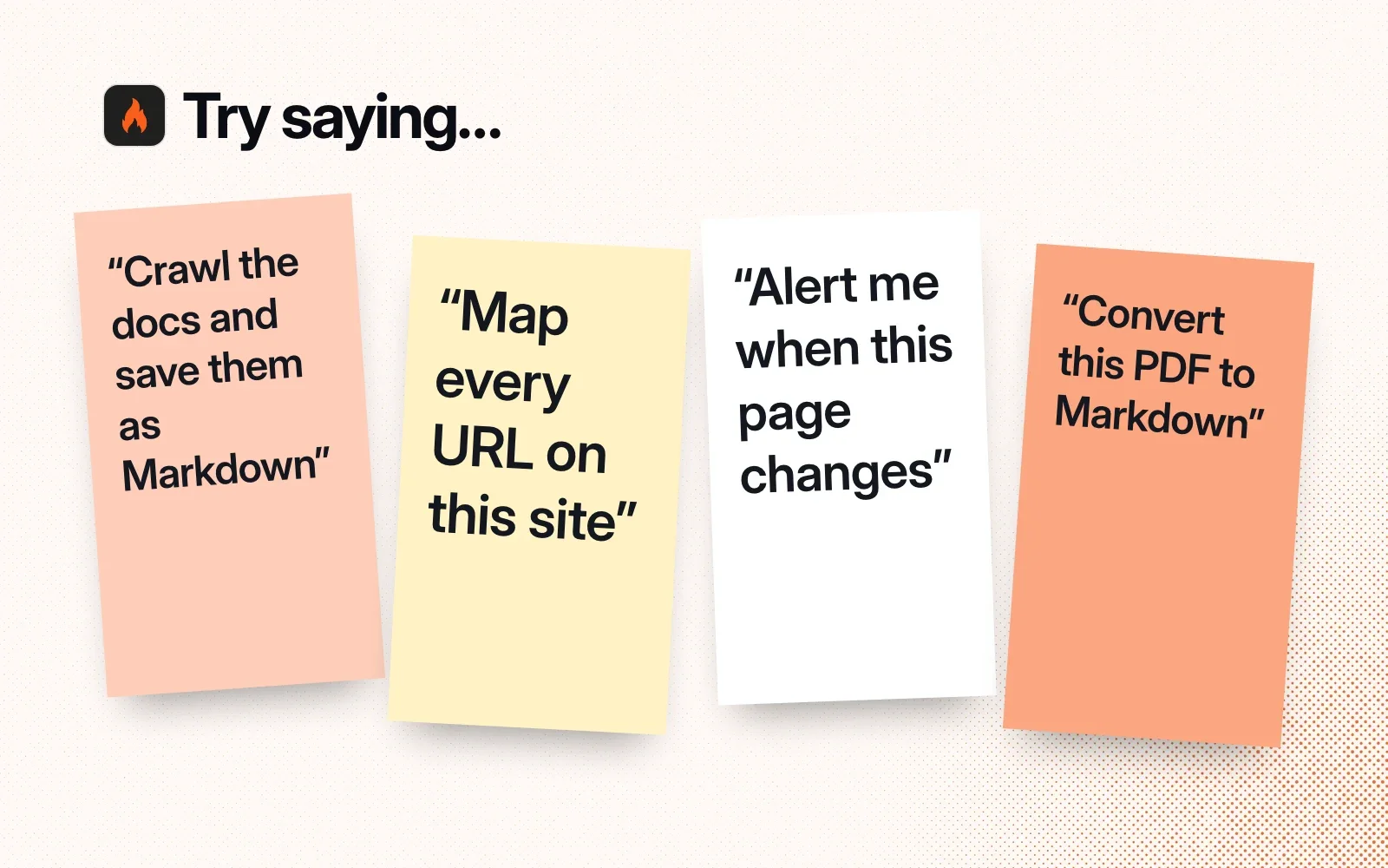 Things to ask it, on sticky notes: crawl the docs and save them as Markdown, map every URL on a site, alert me when a page changes, convert a PDF to Markdown.