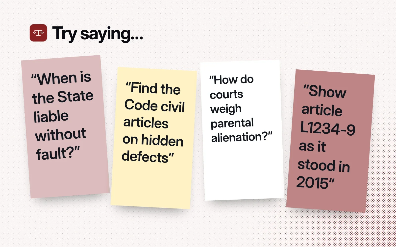 Things to ask it, on sticky notes: when the State is liable without fault, the Code civil articles on hidden defects, how courts weigh parental alienation, and article L1234-9 as it stood in 2015.