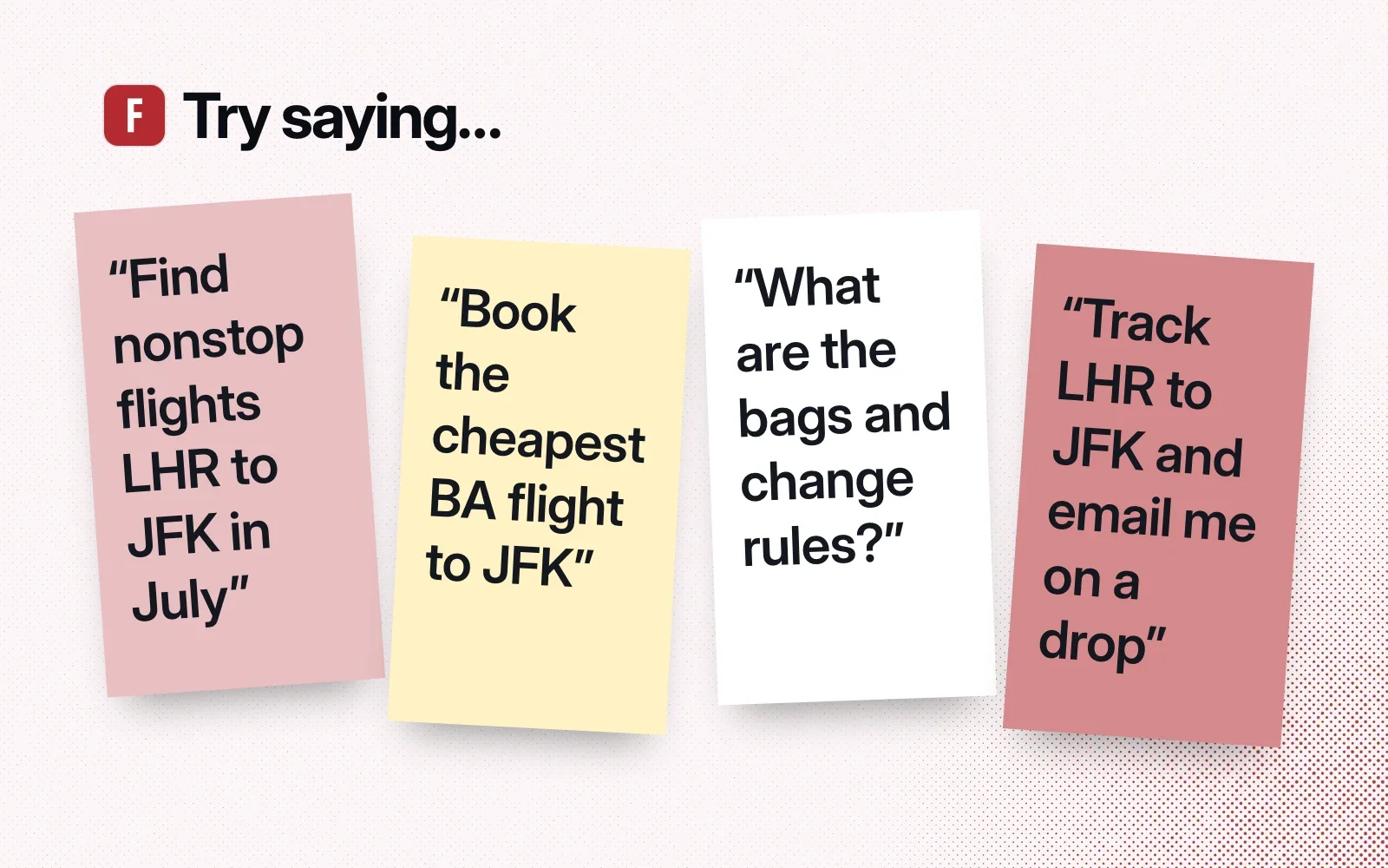 Things to ask it, on sticky notes: find nonstop flights, book the cheapest BA flight, check bags and change rules, track a fare and email on a drop.