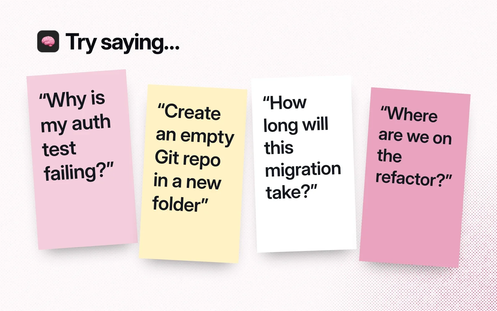 Try saying: sticky notes asking why an auth test fails, how to create an empty Git repo, how long a migration takes and where the refactor stands.