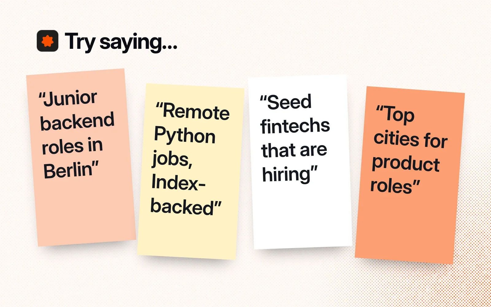Things to ask it, on sticky notes: junior backend roles in Berlin, remote Python jobs at Index-backed companies, seed fintechs that are hiring, top cities for product roles.