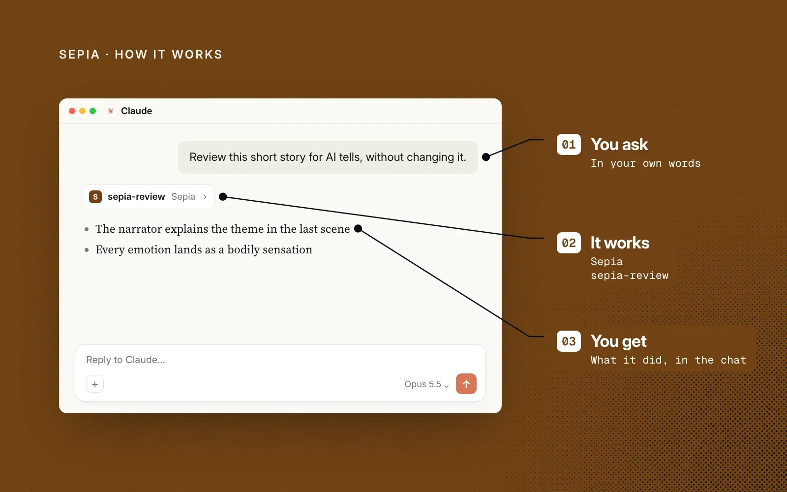 How it works: you ask in your own words, a Sepia skill such as sepia-review takes over, and you see what it found in the chat.