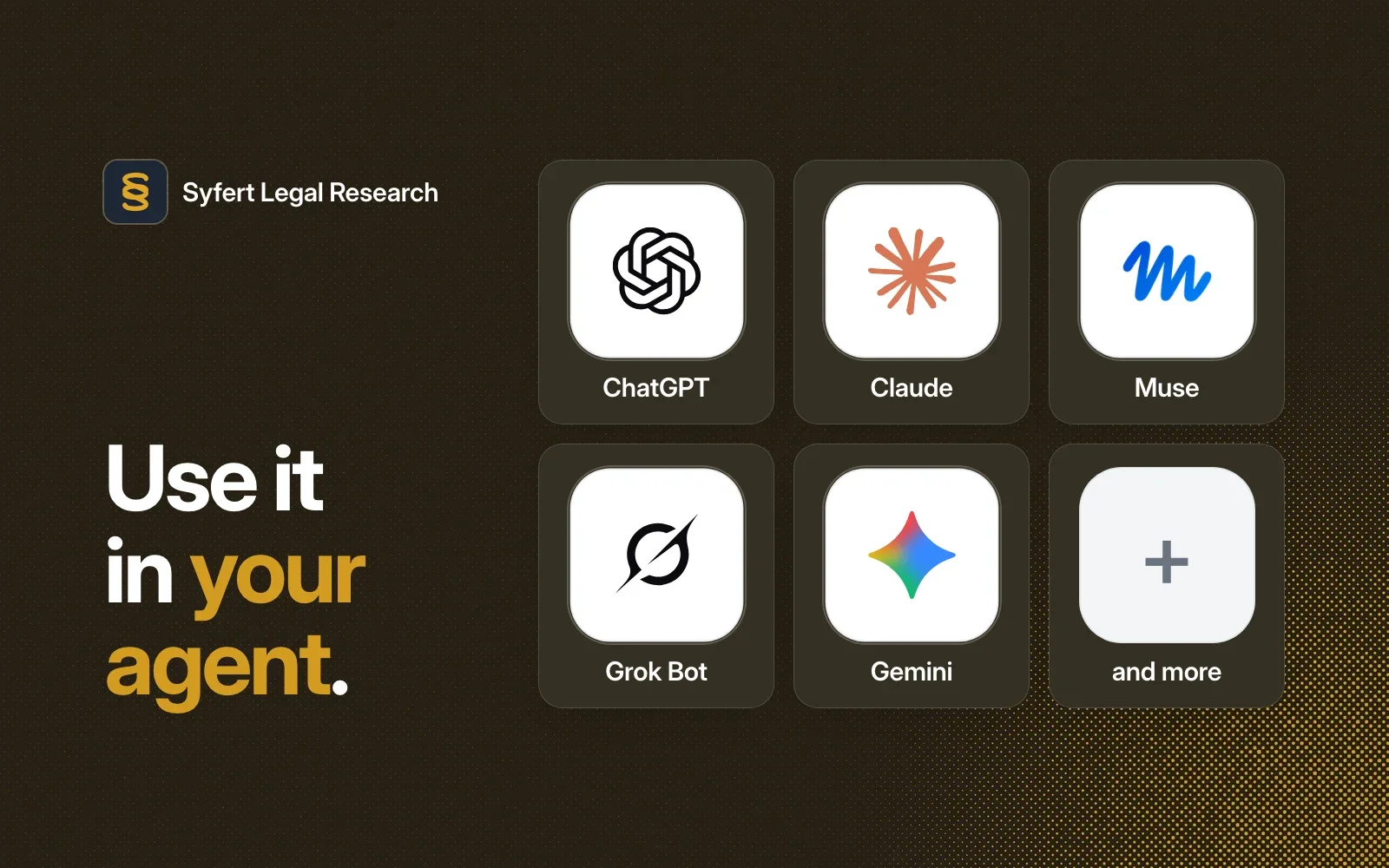 Use it in your agent: ChatGPT, Claude, Muse, Grok Bot, Gemini and more.