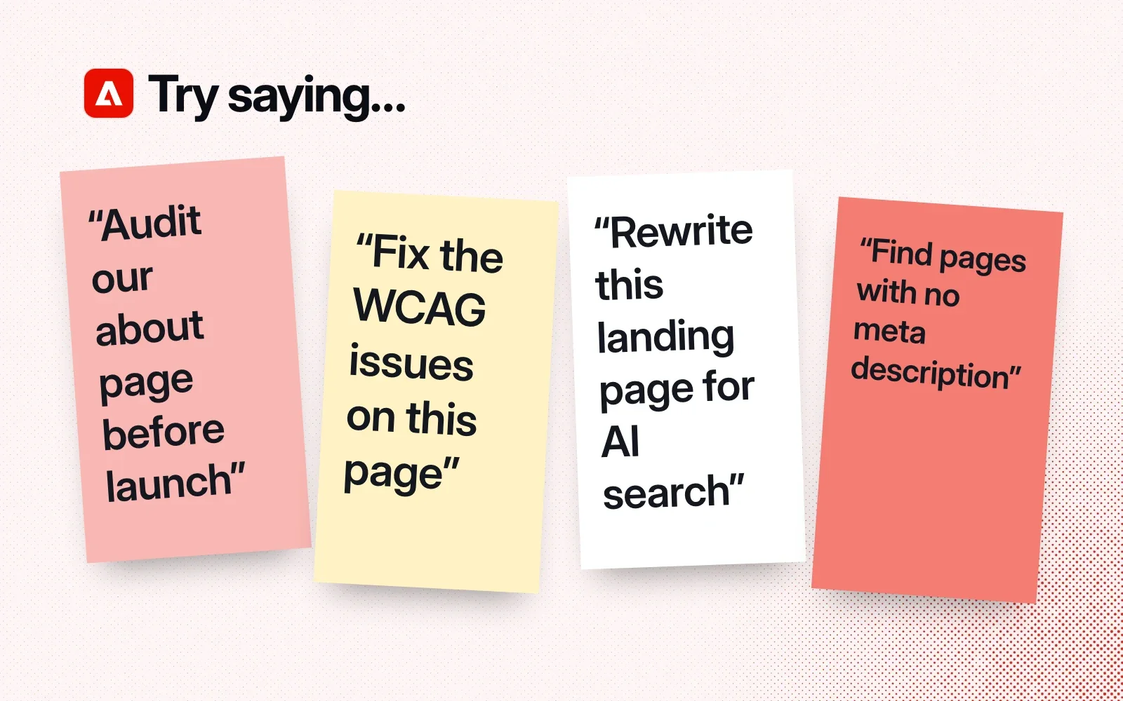 Things to try, on sticky notes: audit a page before launch, fix its WCAG issues, rewrite a landing page for AI search, find pages with no meta description.