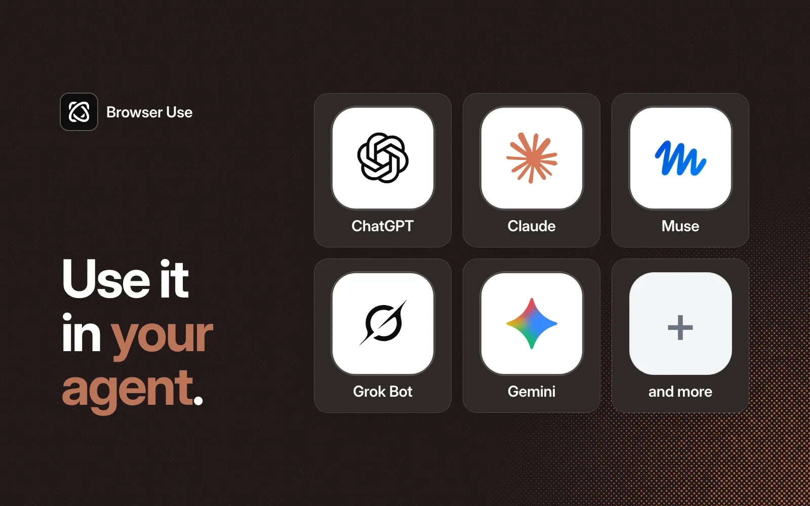Use it in your agent: ChatGPT, Claude, Muse, Grok Bot, Gemini and more.