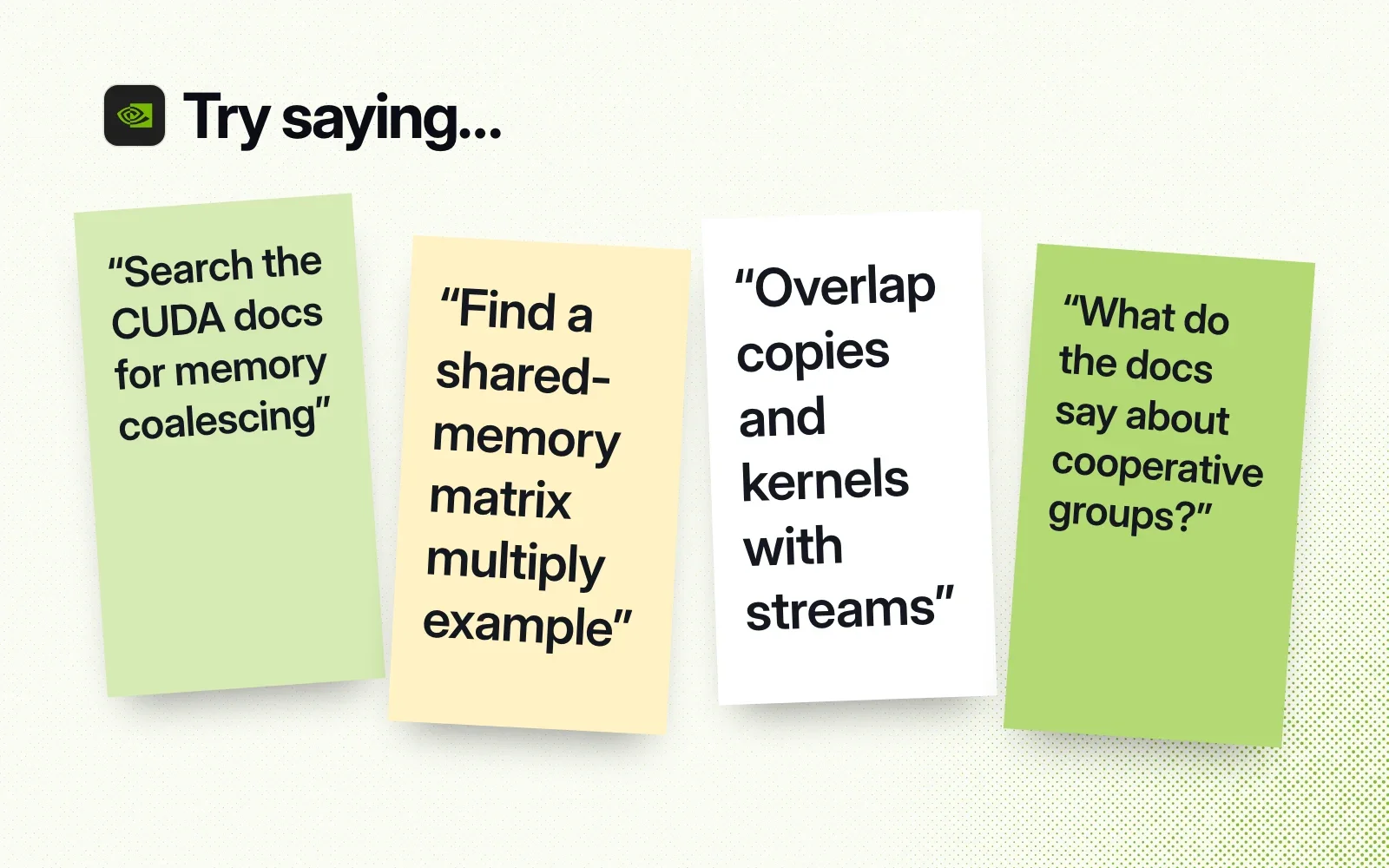 Things to try, on sticky notes: search the CUDA docs for memory coalescing, find a shared-memory matrix multiply example, overlap copies and kernels with streams, cooperative groups.