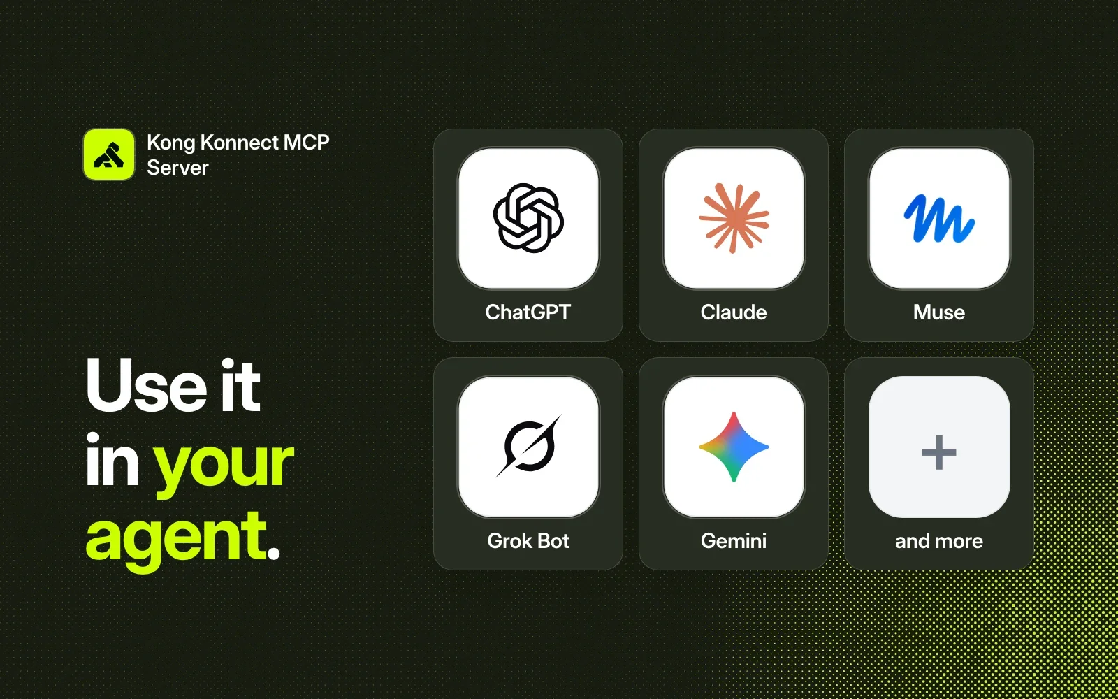 Use it in your agent: ChatGPT, Claude, Muse, Grok Bot, Gemini and more.