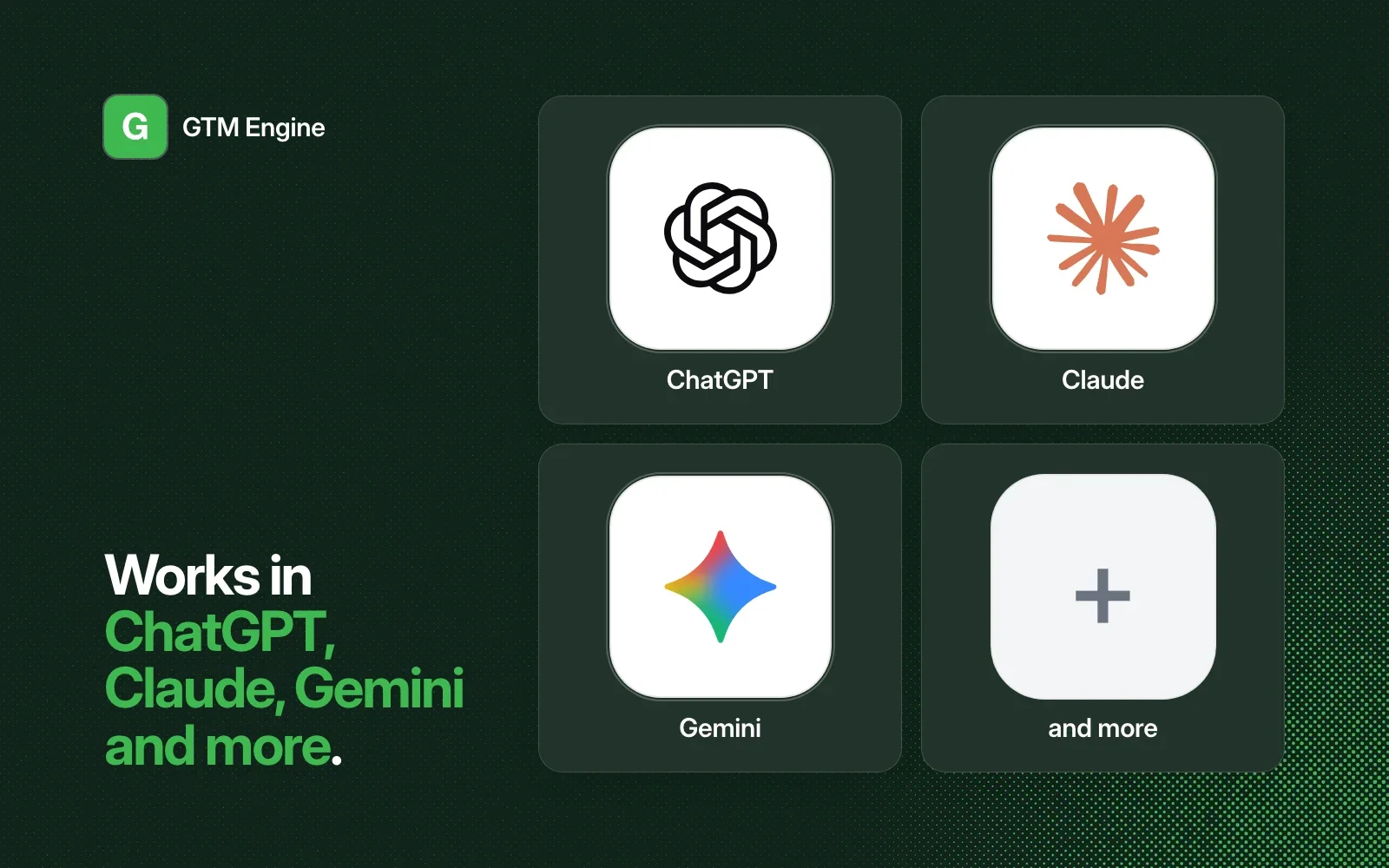 GTM Engine works in ChatGPT, Claude, Gemini and more.