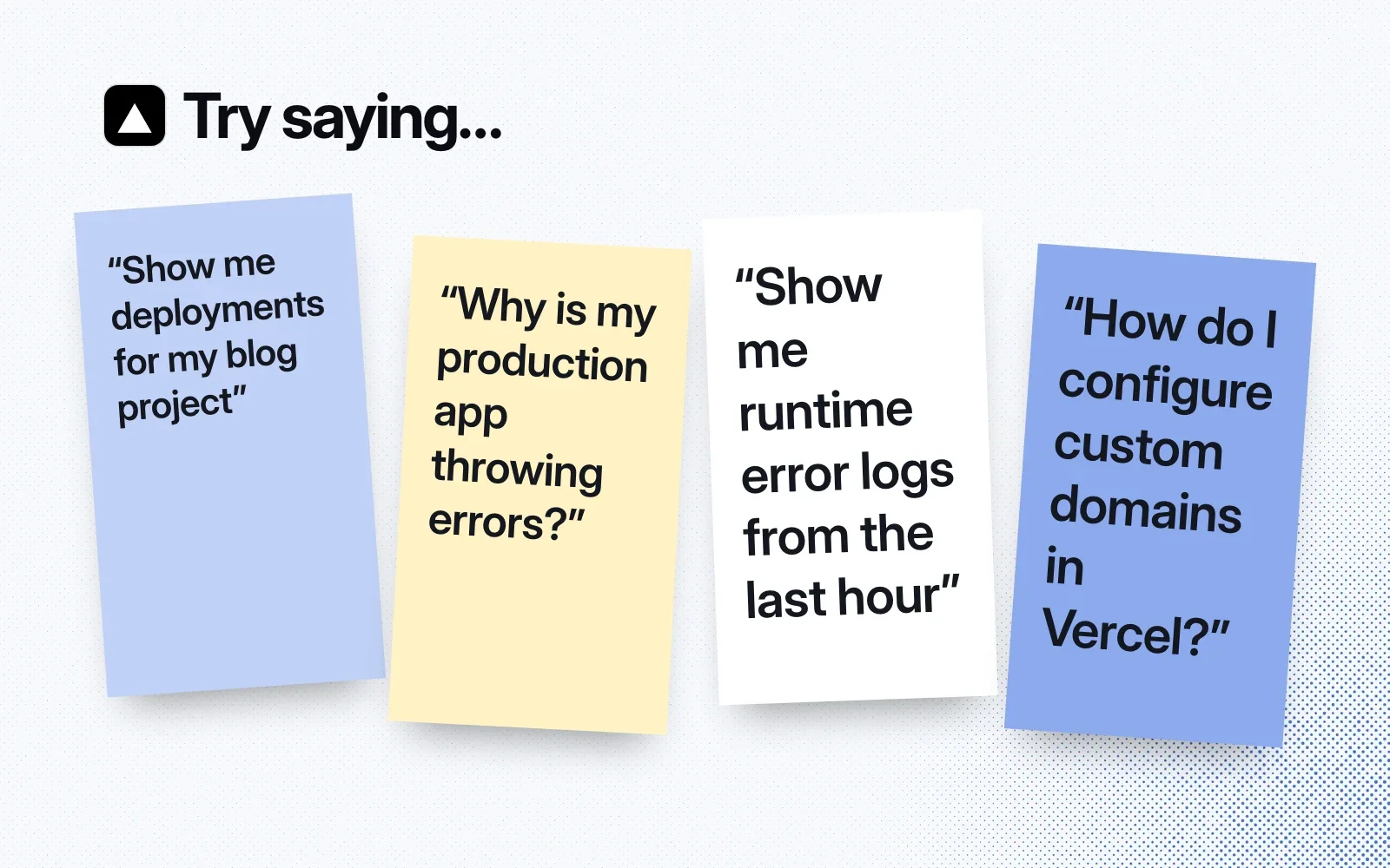 Sticky notes with things to ask it, like showing a project's deployments, finding why production throws errors and configuring custom domains.