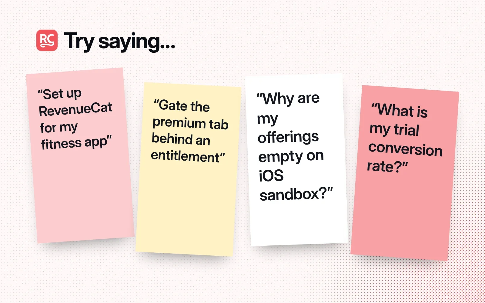 Things to ask it, on sticky notes: set up RevenueCat for my fitness app, gate the premium tab behind an entitlement, why are my offerings empty on iOS sandbox, what is my trial conversion rate.