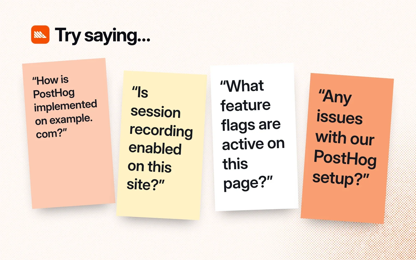 Things to try, on sticky notes: how PostHog is implemented on a site, whether session recording is on, which feature flags are active, and any issues with the setup.