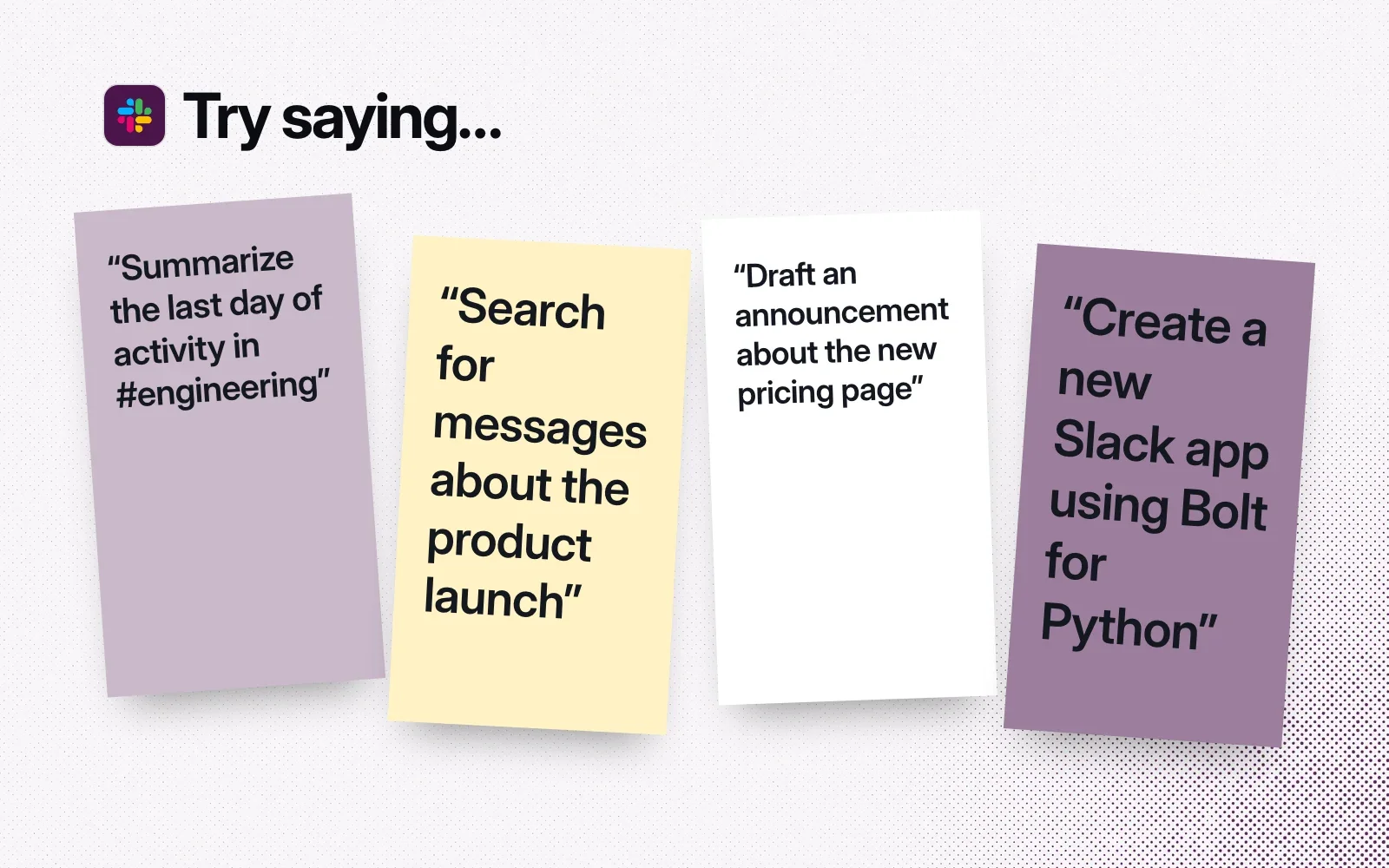 Things to ask it, on sticky notes: summarize a channel, search for messages about a launch, draft an announcement, create a Slack app with Bolt for Python.