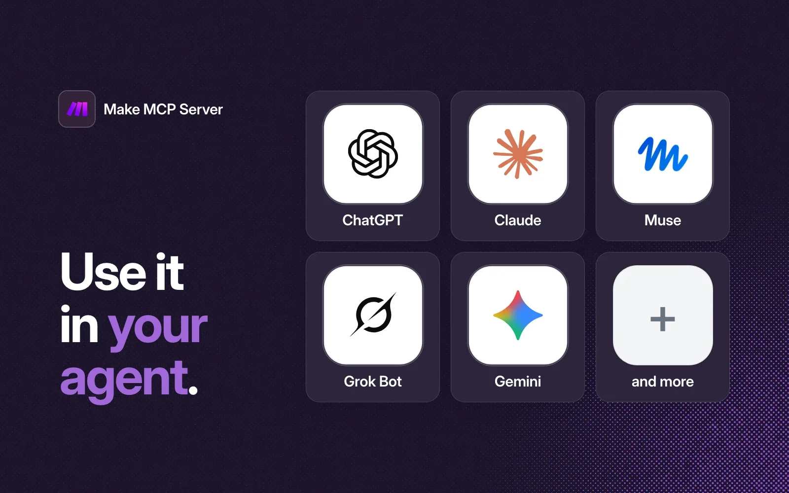 Use it in your agent: ChatGPT, Claude, Muse, Grok Bot, Gemini and more.