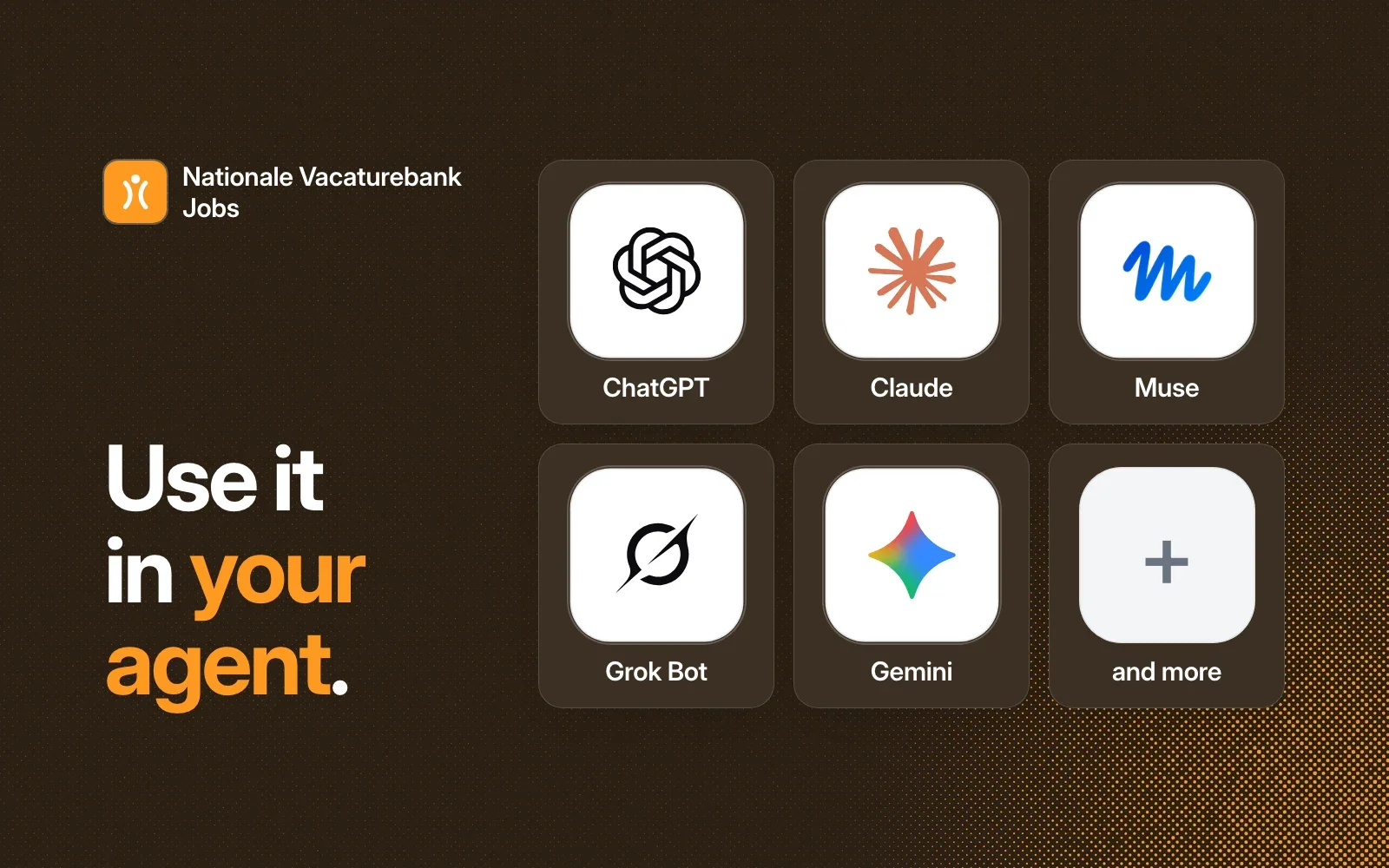 Use it in your agent: ChatGPT, Claude, Muse, Grok Bot, Gemini and more.