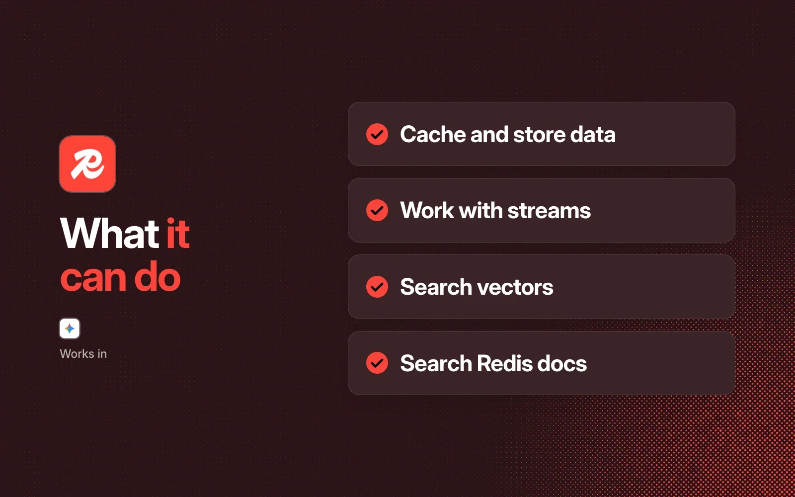 What it can do: cache and store data, work with streams, search vectors, search the Redis docs. Works in Gemini CLI.
