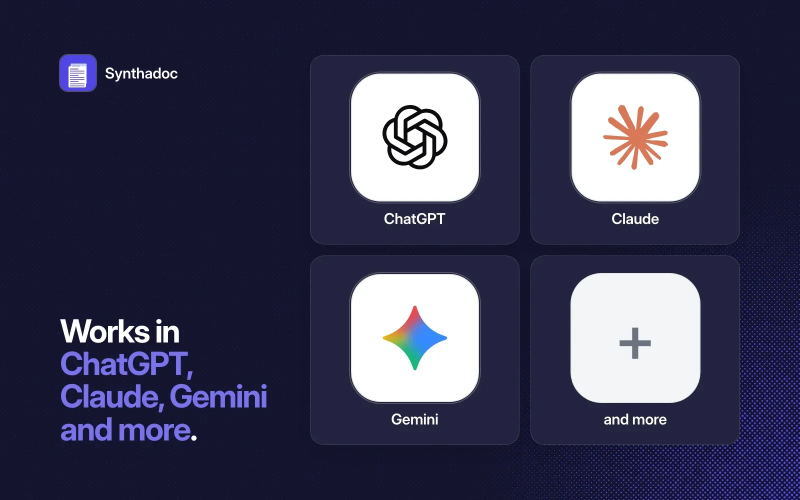Synthadoc works in ChatGPT, Claude, Gemini and more.