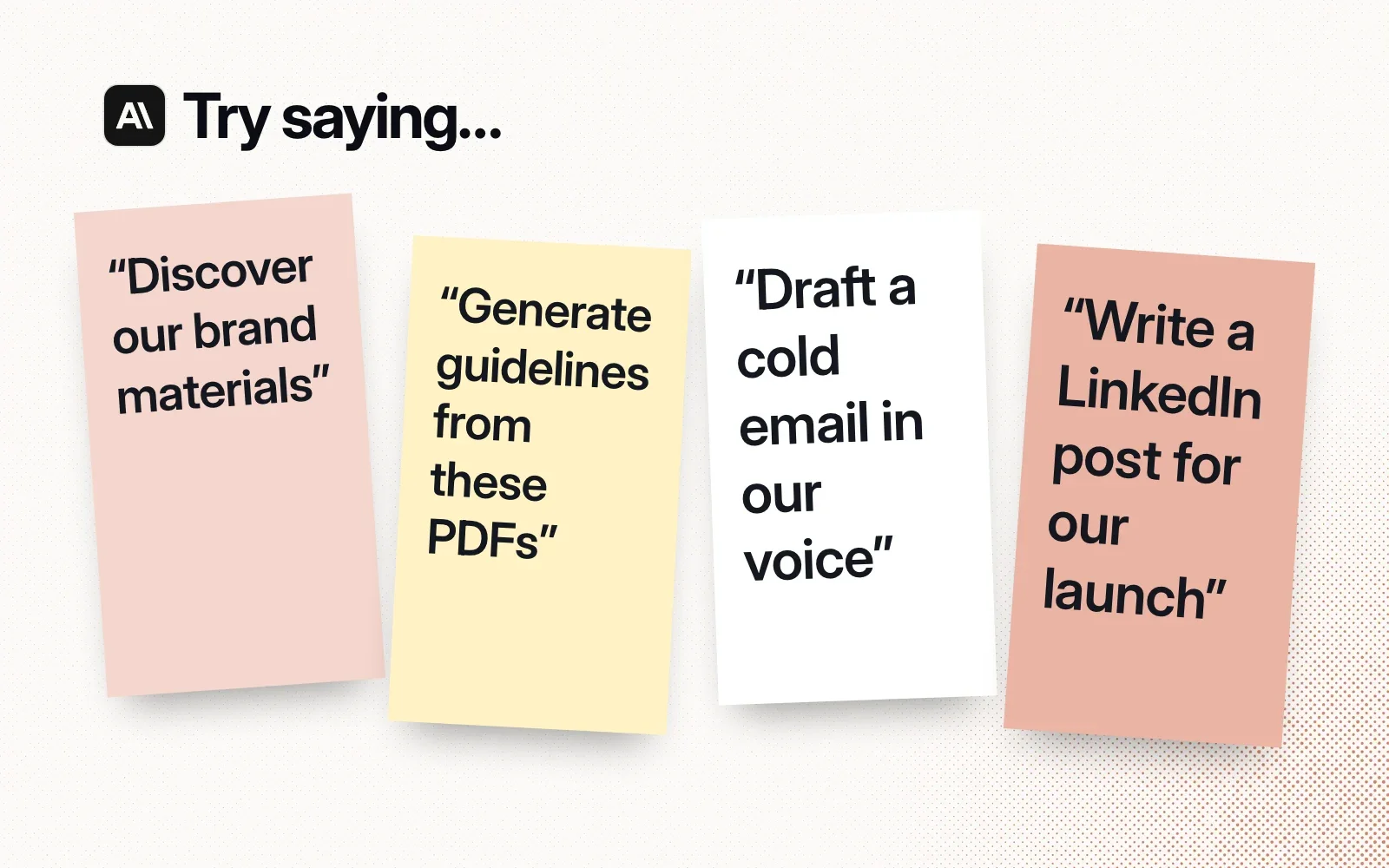 Things to ask it, on sticky notes: discover your brand materials, generate guidelines from PDFs, draft a cold email in your voice, write a LinkedIn launch post.