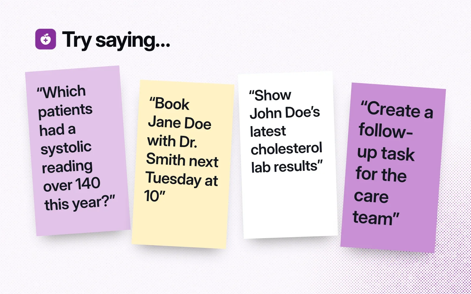 Sticky notes with things to ask it: find patients by a blood pressure reading, book an appointment, show the latest cholesterol lab results, create a follow-up task.