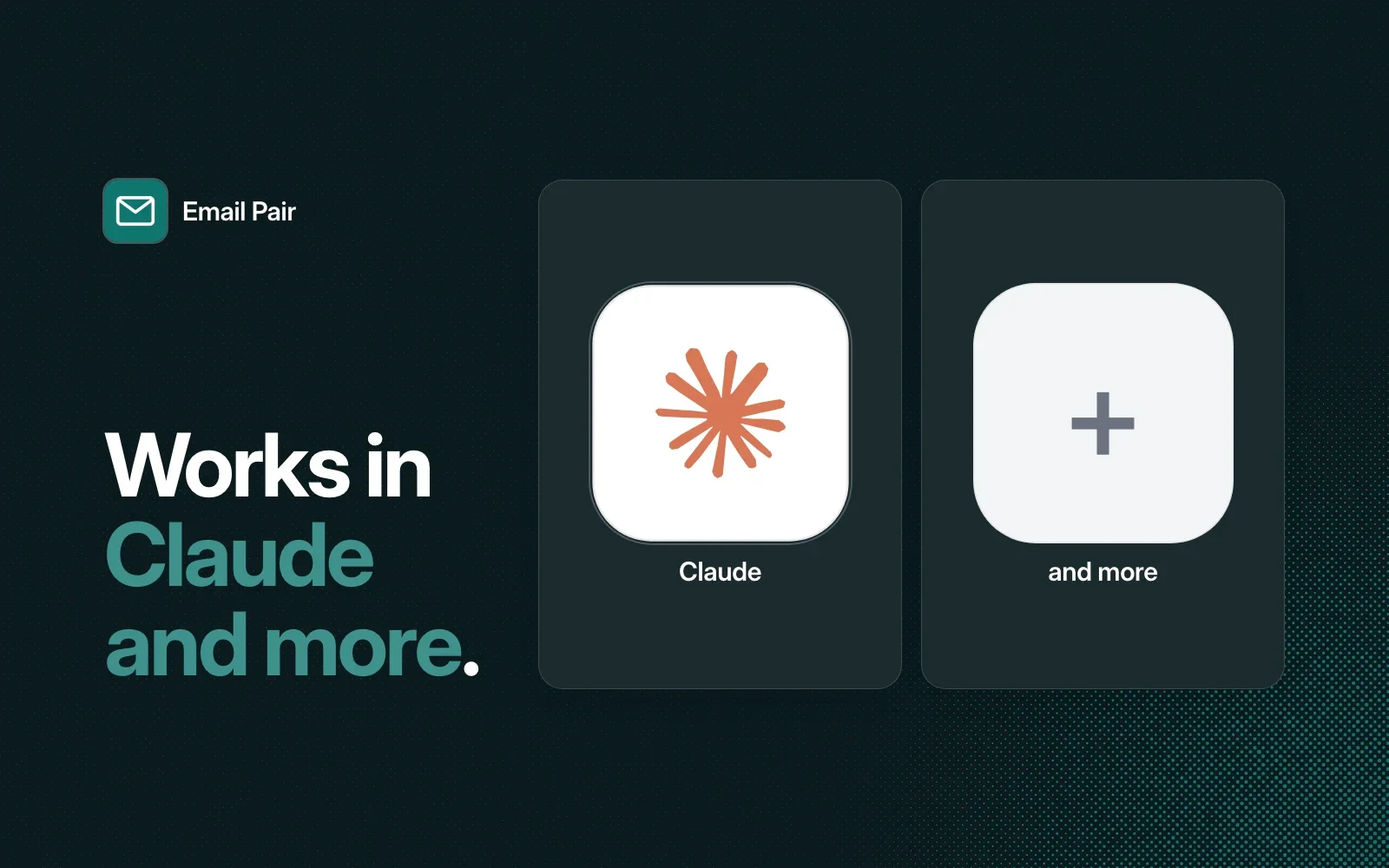 Email Pair works in Claude and more agents.