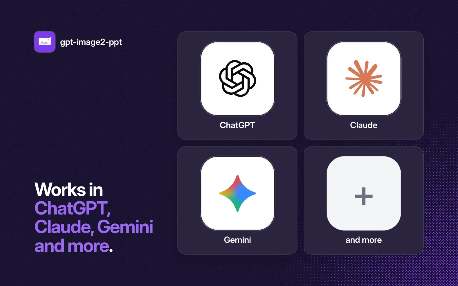 gpt-image2-ppt works in ChatGPT, Claude, Gemini and more.