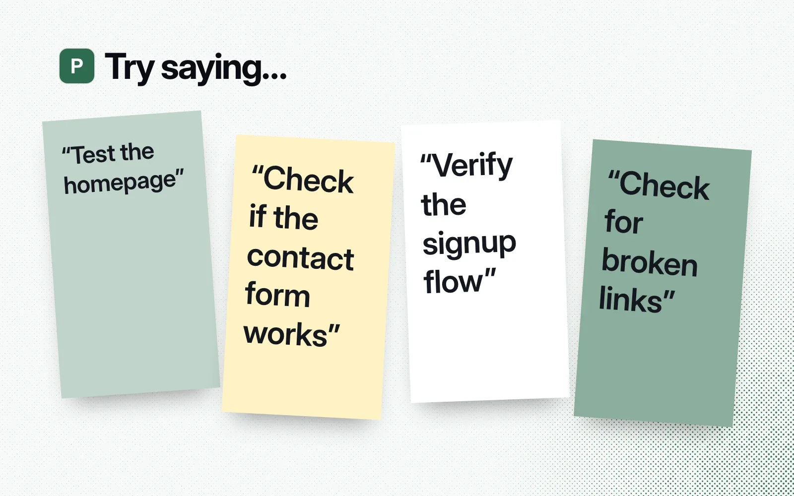 Things to try, on sticky notes: test the homepage, check the contact form works, verify the signup flow, check for broken links.