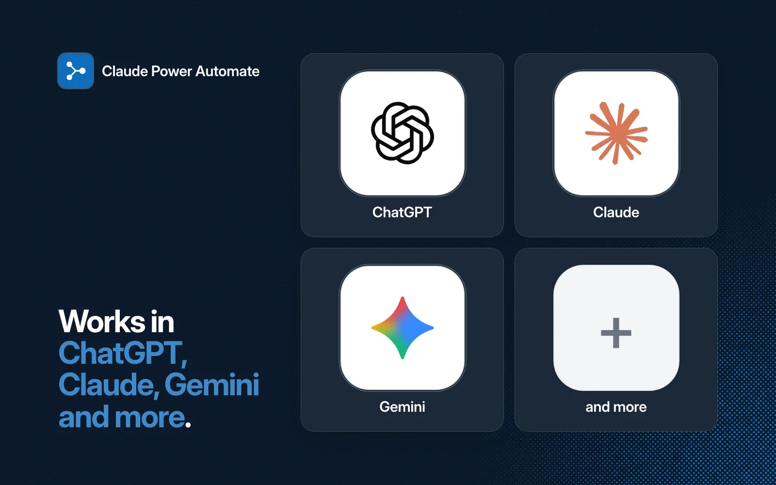 Claude Power Automate works in ChatGPT, Claude, Gemini and more.