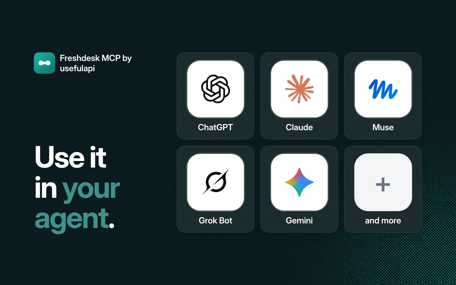 Use it in your agent: ChatGPT, Claude, Muse, Grok Bot, Gemini and more.